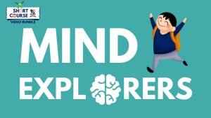 Short Course: Mind Explorers (Video Bundles)