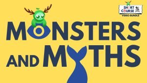 Short Course: Monsters and Myths (Video Bundles)